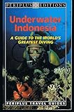 Underwater Indonesia : a guide to the world's greatest diving
