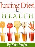 Juicing Diet for Health