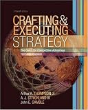 Crafting and Executing Strategy: Text and Reading (Strategic Management: Concepts and Cases)
