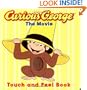 Curious George the Movie: Touch and Feel Book