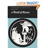 Reading Greek: A World of Heroes: Selections from Homer, Herodotus and Sophocles (English and Greek Edition)