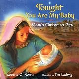 Tonight You Are My Baby Board Book: Marys Christmas Gift 51Xm%2ByUaF0L. SL160 Tonight You Are My Baby Board Book: Marys Christmas Gift