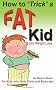 How to Trick a Fat Kid Into Weight Loss