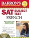 Barron's SAT Subject Test French with Audio CDs, 3rd Edition
