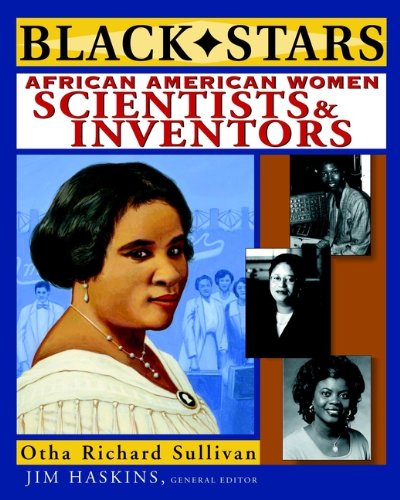 Black Stars: African American Women Scientists and Inventors Black Stars: African American Women Scientists and Inventors