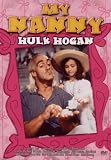 My Nanny - Hulk Hogan