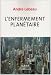 L'enfermement planétaire L'enfermement planétaire