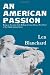 An American Passion: Being an Account of the Killing of Crazy Horse, War Chief of the Oglala Lakota Sioux