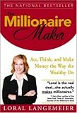 The Millionaire Maker: Act, Think, and Make Money The Way The Wealthy Do