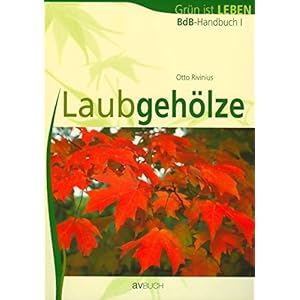 BdB Handbuch 1. Laubgehölze: Grün ist Leben