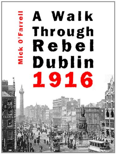 A Walk Through Rebel Dublin 1916