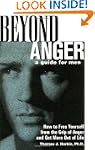 Beyond Anger: A Guide for Men: How to...