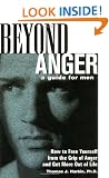 Beyond Anger: A Guide for Men - How to Free Yourself from the Grip of Anger and Get More Out of Life