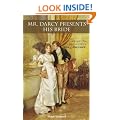 Mr. Darcy Presents His Bride: A Sequel to Jane Austen's Pride and Prejudice