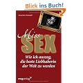 Miss Sex: Wie ich auszog, die beste Liebhaberin der Welt zu werden