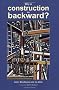 Why is construction so backward?