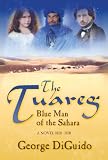  : The Tuareg: Blue Man of the Sahara: A Novel 1828-1830