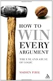 ISBN: 0826498949 - How to Win Every Argument: The Use and Abuse of Logic