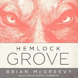 Hemlock Grove: or, The Wise Wolf ~ Brian McGreevy