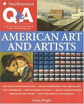 Smithsonian Q & A: American Art and Artists: The Ultimate Question & Answer Book