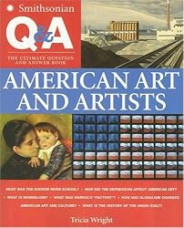 Smithsonian Q & A: American Art and Artists: The Ultimate Question & Answer Book (Smithsonian Q & A)
