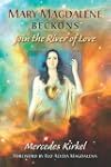 Mary Magdalene Beckons: Join the Rive...