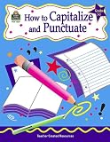 How to Capitalize and Punctuate, Grades 3-5
