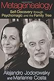 Metagenealogy: Self-Discovery through Psychomagic and the Family Tree
