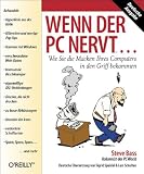 Produkt-Bild: Wenn der PC nervt... Wie sie die Macken Ihres Computers in den Griff bekommen
