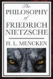 The Philosophy of Friedrich Nietzsche