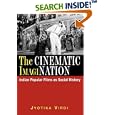 The Cinematic ImagiNation: Indian Popular Films as Social History by Jyotika Virdi