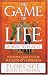 The Game of Life and How to Play it