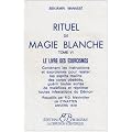 Rituel de magie blanche, tome 6 : Le Livre des exorcismes