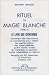 Livres : Rituel de magie blanche, tome 6 : Le Livre des exorcismes