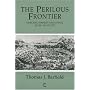 The Perilous Frontier: Nomadic Empires and China 221 B.C. to AD 1757 (Studies in Social Discontinuity)