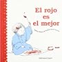 El Rojo Es El Mejor (Jardin de los Ni~nos) (Spanish Edition)