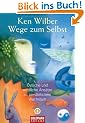 Wege zum Selbst: �stliche und westliche Ans�tze zu pers�nlichem Wachstum
