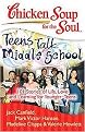 Chicken Soup for the Soul (Teens Talk Middle School 101 Stories of Life, Love, and Learning for Younger Teens) (Chicken Soup for the Soul Series) (Paperback)