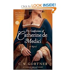 The Confessions of Catherine de Medici: A Novel