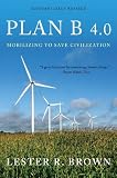 Plan B 4.0: Mobilizing to Save Civilization (Substantially Revised) (Paperback)