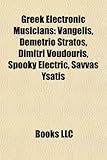 Greek Electronic Musicians: Vangelis, Demetrio Stratos, Dimitri Voudouris, Spooky Electric, Savvas Ysatis-