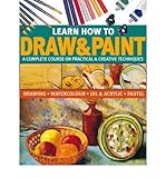 Learn how to draw & paint : drawing, watercolour, oil & acrylic, pastel