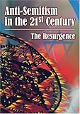 Anti-Semitism in the 21st Century: The Resurgence - The Critically Acclaimed PBS Documentary by Emmy Award Winner Andrew Goldberg