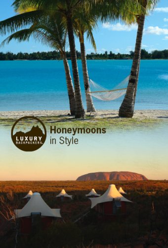 City Travel Guides Discounted  Books : Luxury Backpackers: Honeymoons in Style (Luxury Backpackers)