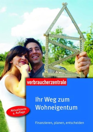Produkt-Bild: Ihr Weg zum Wohneigentum: Finanzieren, planen, entscheiden