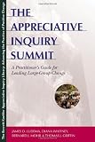 The Appreciative Inquiry Summit: A Practitioners Guide for Leading Large-Group Change