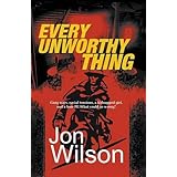 every unworthy thing