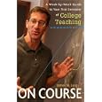 On Course: A Week-by-Week Guide to Your First Semester of College Teaching