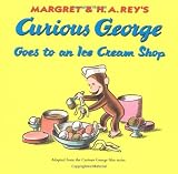 Curious George Goes to an Ice Cream Shop (Curious George - Level 1)