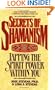 Secrets of Shamanism: Tapping the Spirit Power Within You